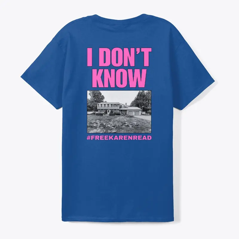 Karen Read: "I Don't Know" Testimony Tee